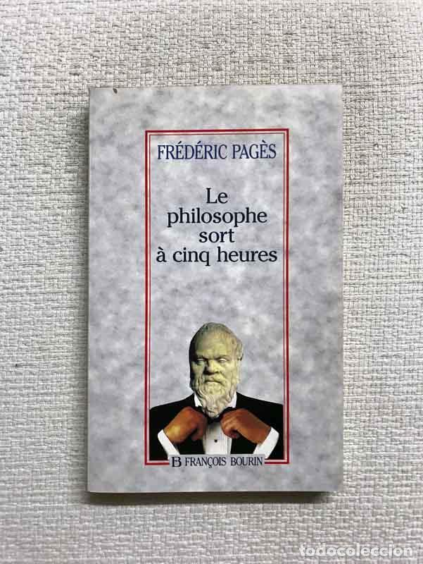 Libros: Le philosophe sort &agrave; cinq heures - Fr&eacute;d&eacute;ric Pag&egrave;s - Foto 1