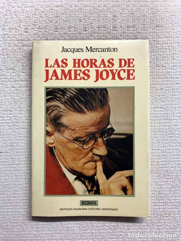 Libros: Las horas de James Joyce - Jacques Mercanton - Foto 1