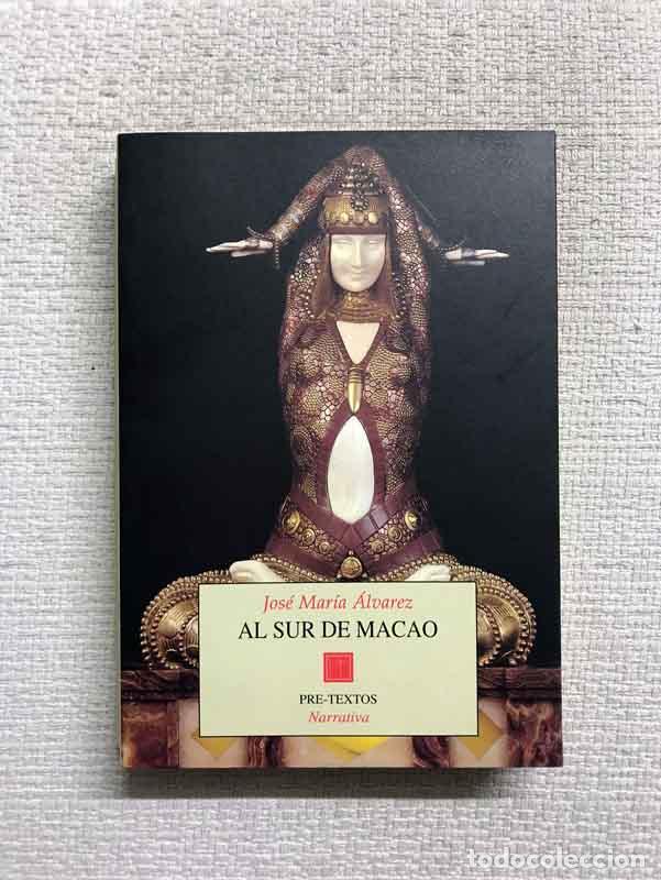 Libros: Al sur de Macao - Jos&eacute; Mar&iacute;a &Aacute;lvarez - Foto 1
