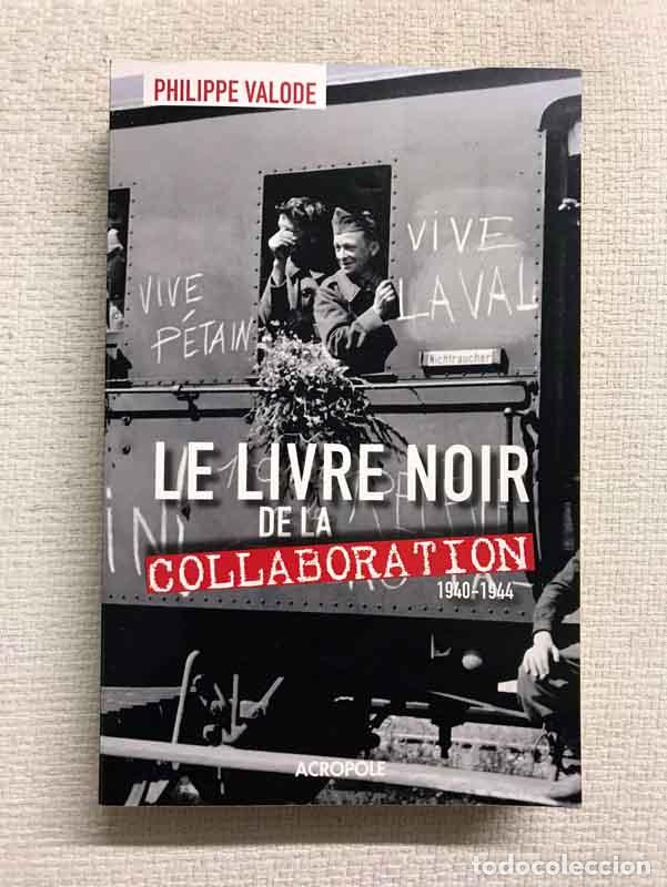 Libros: Le livre noir de la collaboration 1940-1944 - Philippe Valode - Foto 1