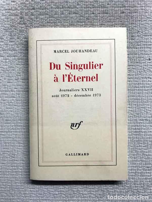 Libri di seconda mano: Du Singulier &agrave; l'&Eacute;ternel - Marcel Jouhandeau