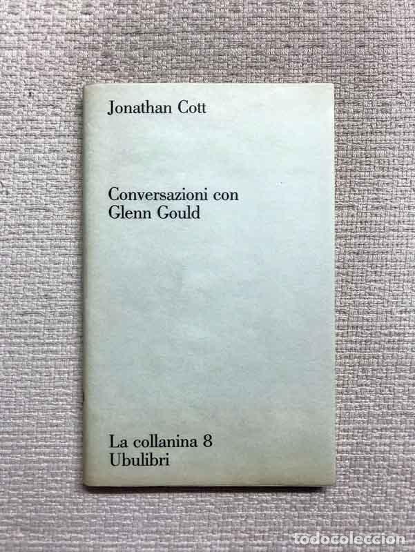 Libros: Conversazioni con Glenn Gould - Jonathan Cott - Foto 1