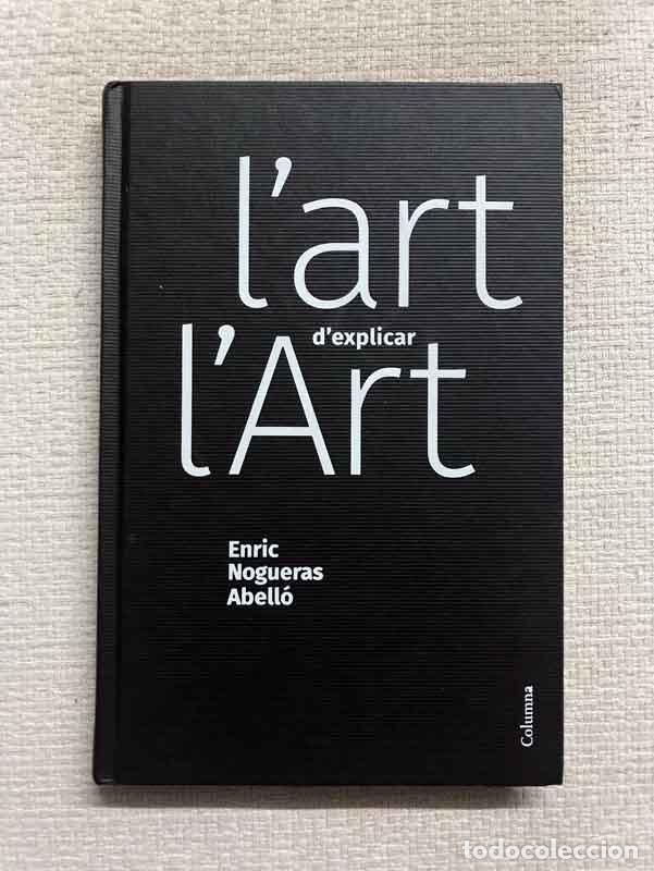 Libros: Lart dexplicar lArt - Enric Nogueras Abell&oacute; - Foto 1
