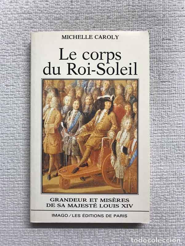 Libros: Le corps du Roi-Soleil - Michelle Caroly - Foto 1