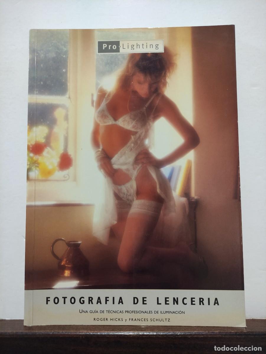 Libros: FOTOGRAFIA DE LENCERIA - ROGER HICKS / FRANCES SCHULTZ - Foto 1