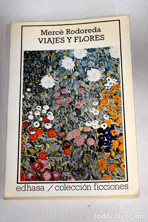 Libros: Viajes y flores: Rodoreda, Merce.- Rodoreda, Merce - Foto 1