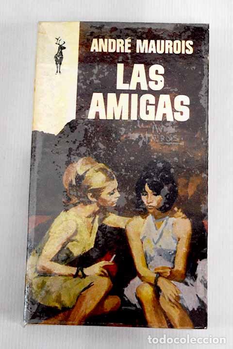 Libros: Las amigas: Maurois, Andr&eacute;.- Maurois, Andr&eacute; - Foto 1