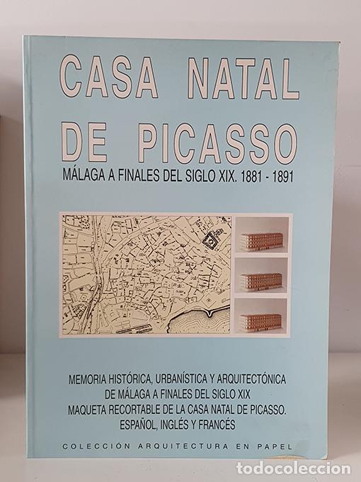 Libros: CASA NATAL DE PICASSO. MALAGA A FINALES DEL SIGLO XIX. 1881--1981. MEMORIA HISTORICA, URBANISTICA Y