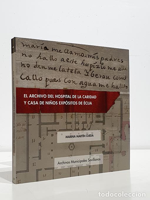 B&uuml;cher: El archivo del Hospital de la Caridad y Casa de ni&ntilde;os exp&oacute;sitos de &Eacute;cija - Mart&iacute;n Ojeda, Marina