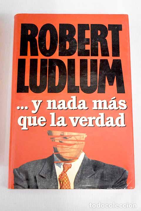 Libros: --Y nada m&aacute;s que la verdad.- Ludlum, Robert - Foto 1