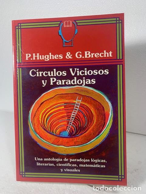 Libros: CIRCULO VICIOSOS Y PARADOJAS P HUGHES & G BRECHT - Foto 2