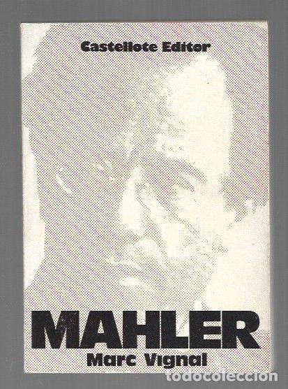 Libros: MAHLER. MI TIEMPO LLEGARA - VIGNAL, MARC - Foto 1