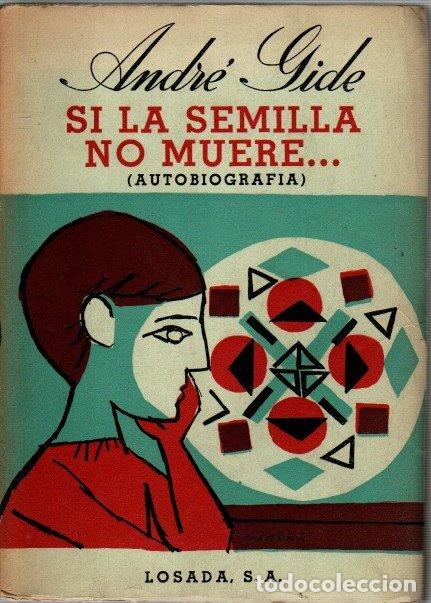 Libros: Si la semilla no muere... (autobiograf&iacute;a) - Gide, Andr&eacute; - Foto 1