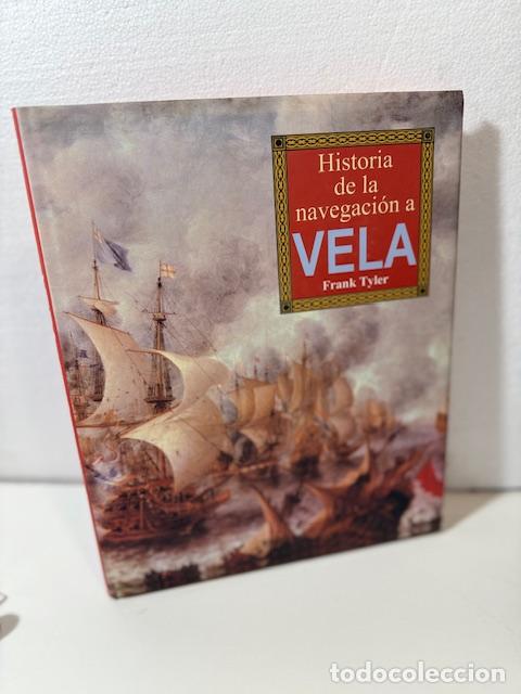 Libros: HISTORIA DE LA NAVEGACION A VELA FRANK TYLER - Foto 1