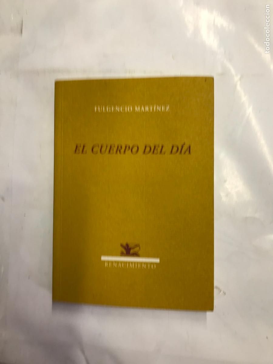 Libros: EL CUERPO DEL D&Iacute;A. (DEDICATORIA DEL AUTOR). - FULGENCIO MART&Iacute;NEZ. - Foto 1