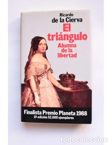 Libros: El tri&aacute;ngulo. Alumna de la libertad - CIERVA, Ricardo de la - Foto 1