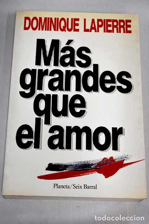 Libros: M&aacute;s grande que el amor.- Lapierre, Dominique - Foto 1