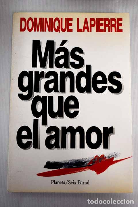 Libros: M&aacute;s grande que el amor.- Lapierre, Dominique - Foto 1