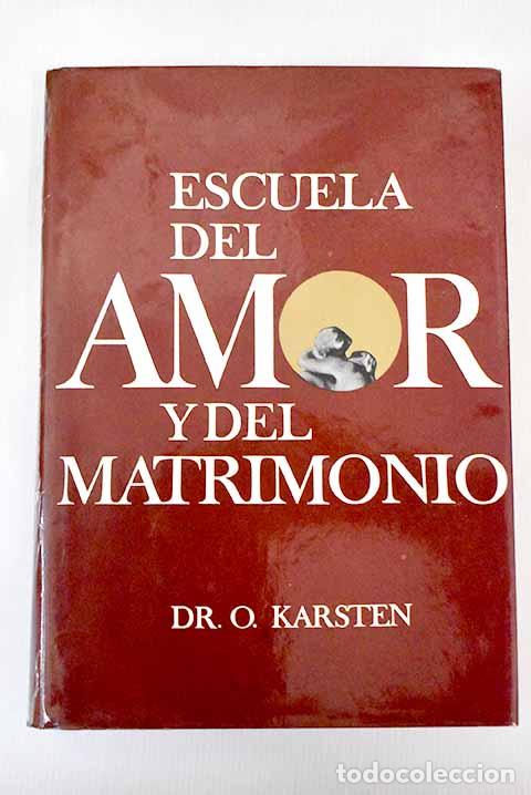 Libros: Escuela del amor y del matrimonio.- Karsten, O. - Foto 1
