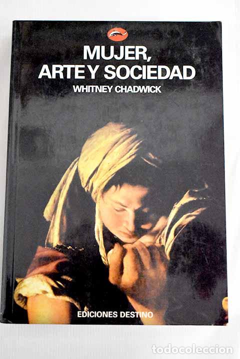 Libros: Mujer, arte y sociedad.- Chadwick, Whitney - Foto 1