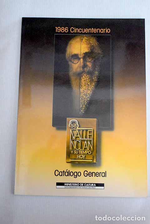 Libros: Valle-Incl&aacute;n y su tiempo hoy, 1986 cincuentenario: cat&aacute;logo general