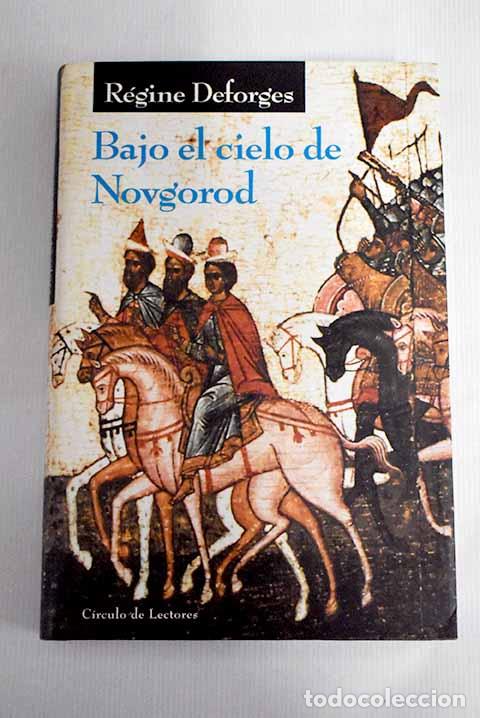 Libros: Bajo el cielo de Novgorod.- Deforges, R&eacute;gine - Foto 1