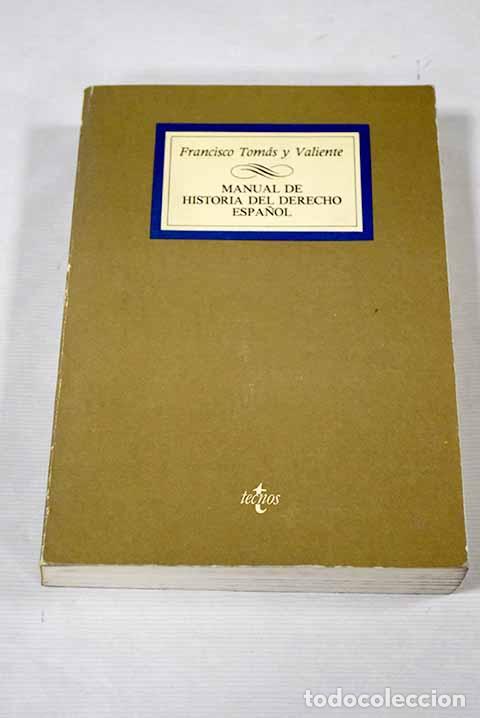 Libros: Manual de historia del derecho espa&ntilde;ol.- Tom&aacute;s y Valiente, Francisco - Foto 1