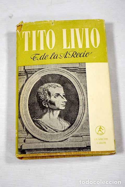 Libros: Tito Livio: Recio, Tomas de la A..- Recio, Tomas de la A. - Foto 1
