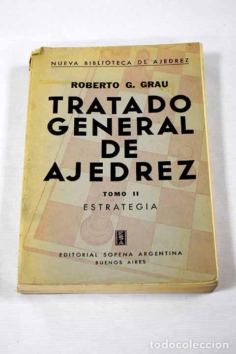 Libros: Tratado general de ajedrez, tomo II.- Grau, Roberto G. - Foto 1