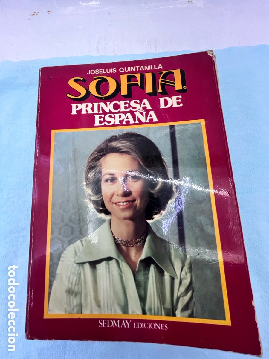 Libros: SOF&Iacute;A PRINCESA DE ESPA&Ntilde;A - Jos&eacute; Luis Quintanilla - Foto 1