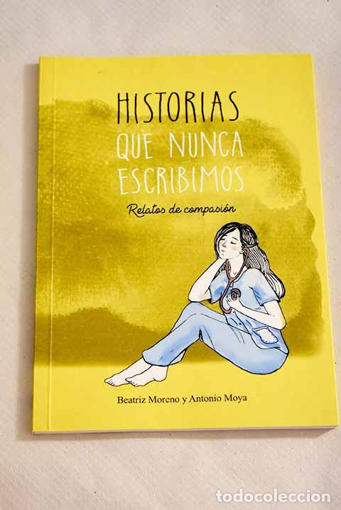 B&uuml;cher: Historias que nunca escribimos: historias de compasi&oacute;n