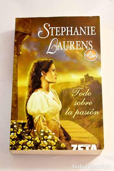 Libros: Todo sobre la pasi&oacute;n.- Laurens, Stephanie - Foto 1