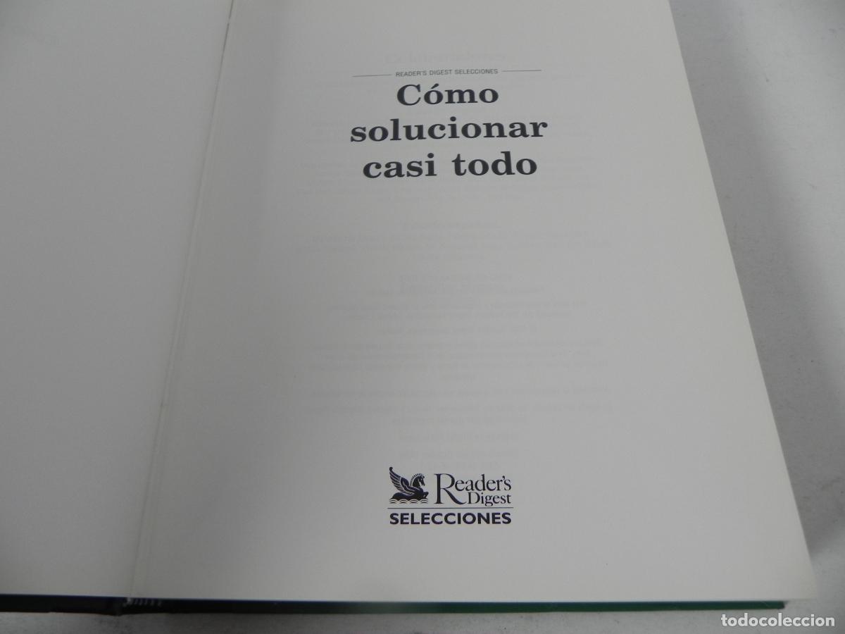 Libros: C&Oacute;MO SOLUCIONAR CASI TODO (READERS DIGEST- 1996 1&ordf; EDICI&Oacute;N) - Foto 3
