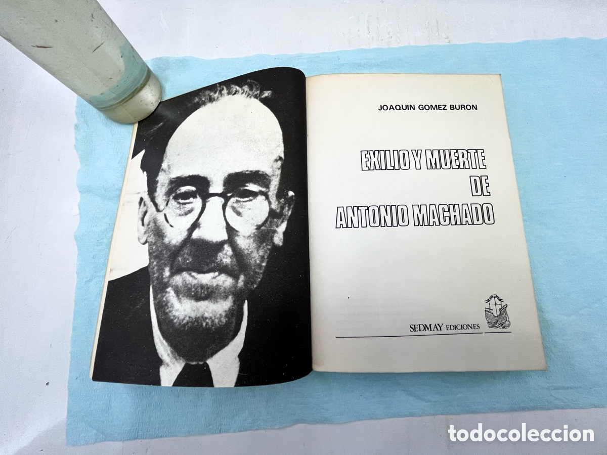 Libros: EXILIO Y MUERTE DE ANTONIO MACHADO - Joaqu&iacute;n G&oacute;mez Buron - Foto 3