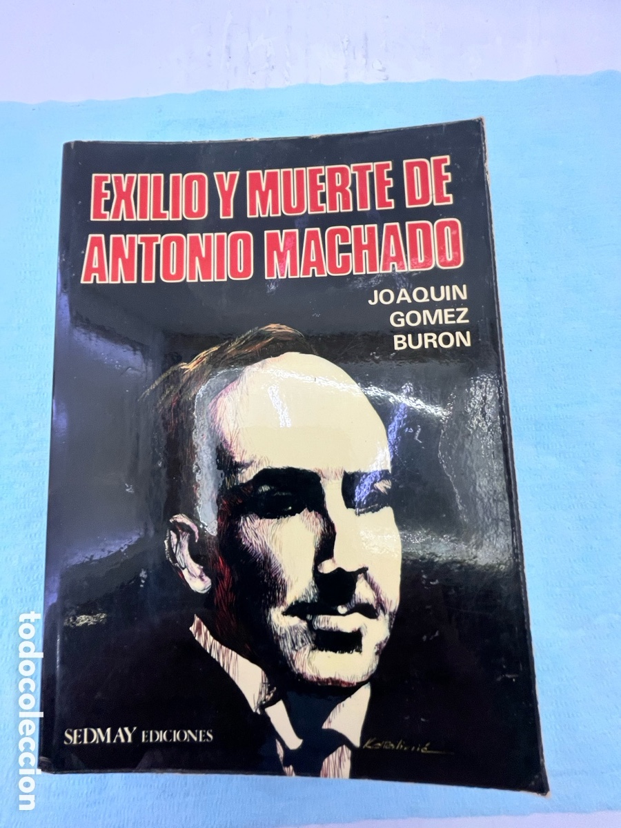 Libros: EXILIO Y MUERTE DE ANTONIO MACHADO - Joaqu&iacute;n G&oacute;mez Buron - Foto 1