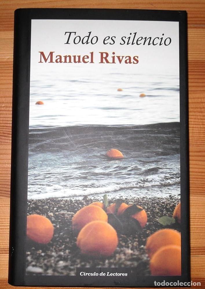 Libros: TODO ES SILENCIO - Manuel Rivas - Foto 1