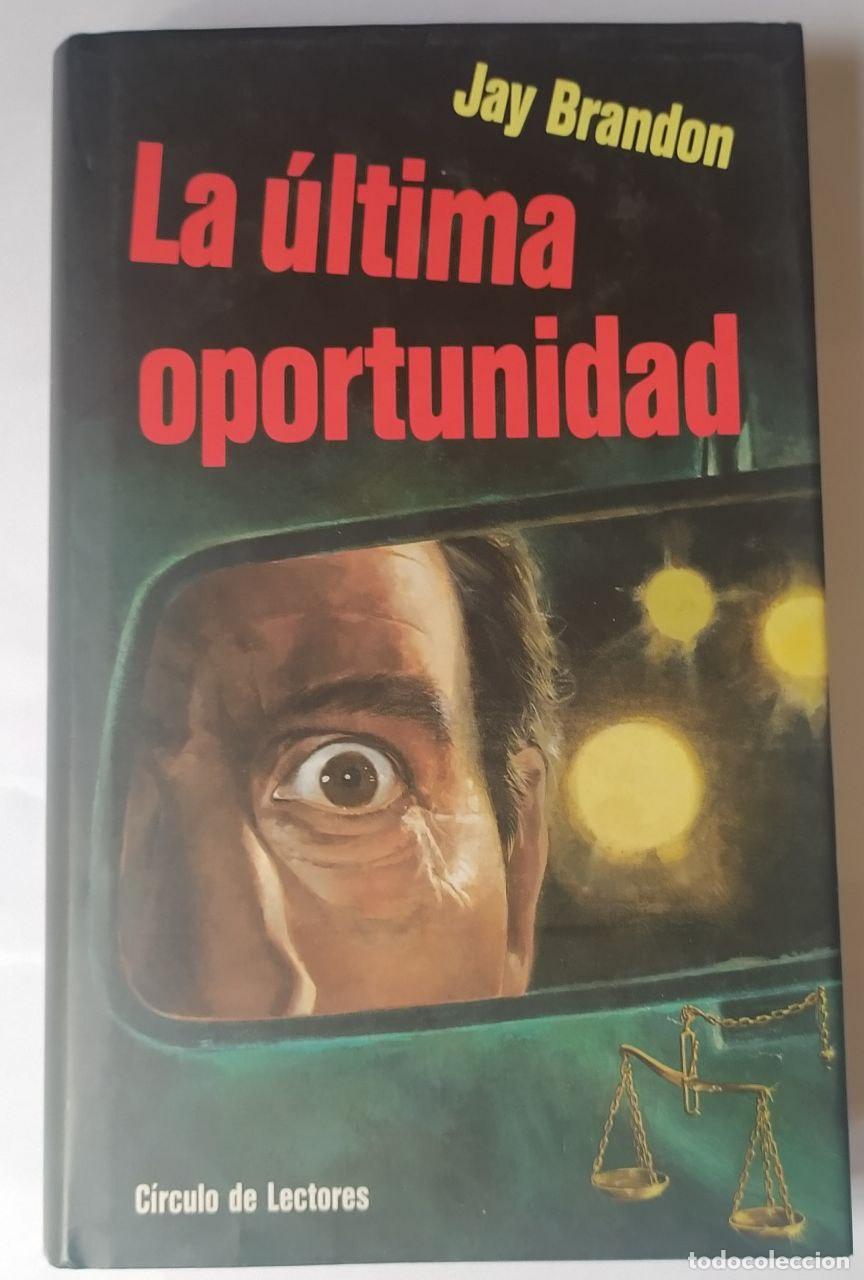 Libros: LA &Uacute;LTIMA OPORTUNIDAD - Jay Brandon - Foto 1