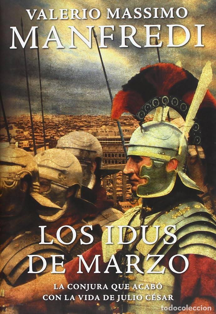 Libros: LOS IDUS DE MARZO - Valerio Massimo Manfredi - Foto 1