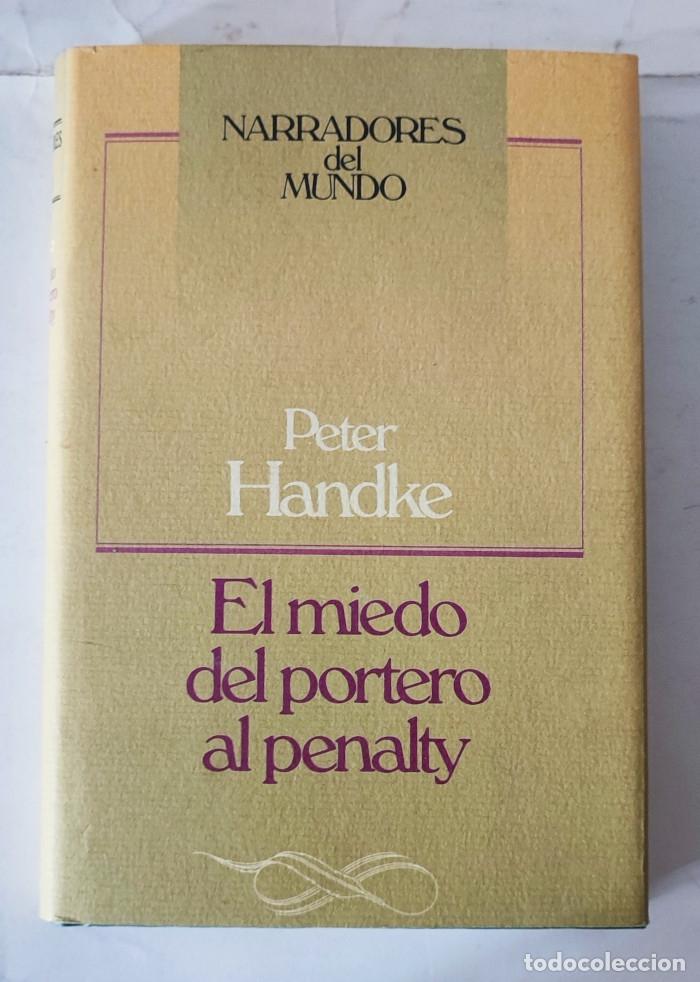 Libros: EL MIEDO DEL PORTERO AL PENALTY - Peter Handke - Foto 1