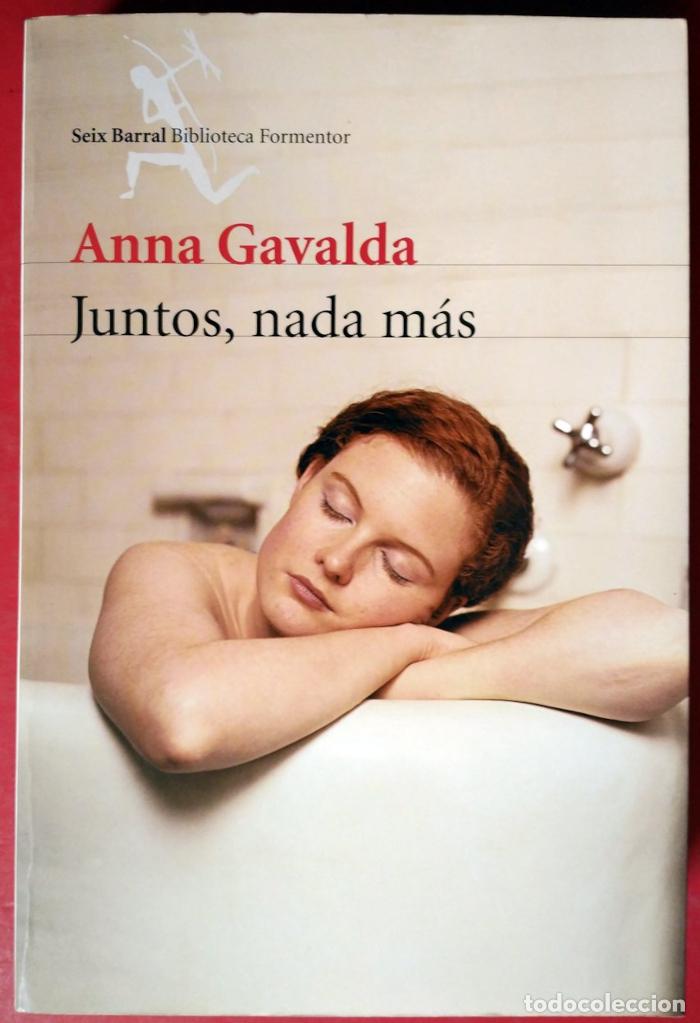 Libros: JUNTOS, NADA M&Aacute;S - Anna Gavalda - Foto 1