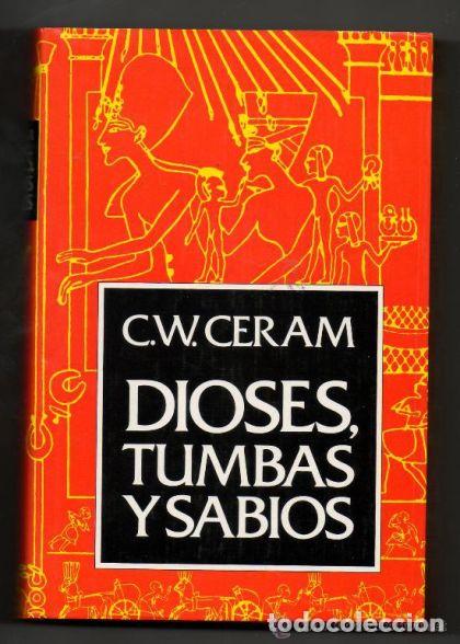 Libros: DIOSES, TUMBAS Y SABIOS - C.W. Ceram - Foto 1