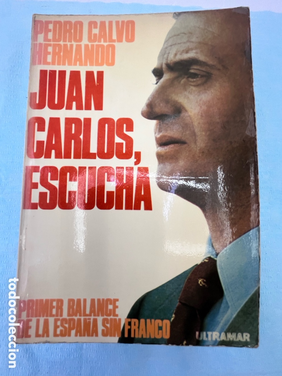 Libros: JUAN CARLOS, ESCUCHA - Pedro Calvo Hernando - Foto 1