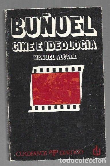 Libros: BU&Ntilde;UEL. CINE E IDEOLOGIA - ALCALA, MANUEL - Foto 1