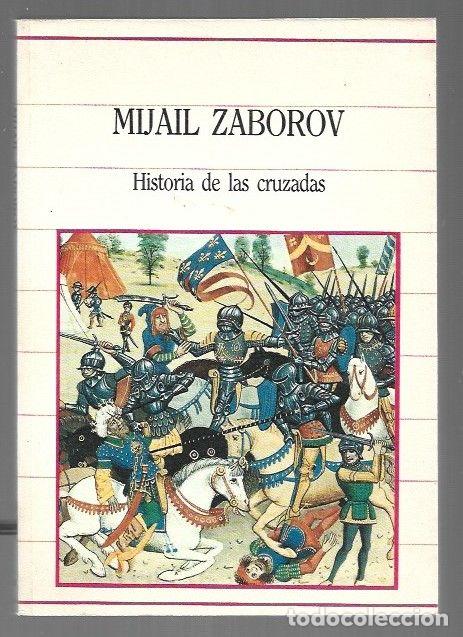 Libros: HISTORIA DE LAS CRUZADAS - ZABOROV, MIJAIL - Foto 1