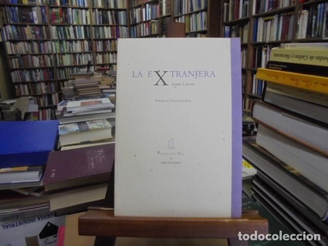 Libros: Castro, Juana - LA EXTRANJERA. Pr&oacute;logo de Vicente Luis Mora - Foto 1