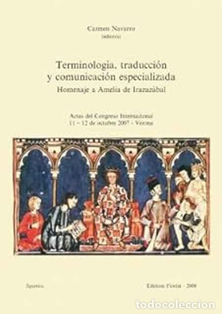 Libri di seconda mano: Terminolog&iacute;a, traducci&oacute;n y comunicaci&oacute;n especializada. Homenaje a Amelia de Irazaz&aacute;bal - Carmen Nava