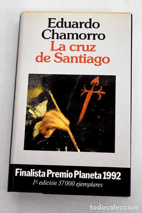 Libros: La cruz de Santiago: Chamorro, Eduardo.- Chamorro, Eduardo - Foto 1