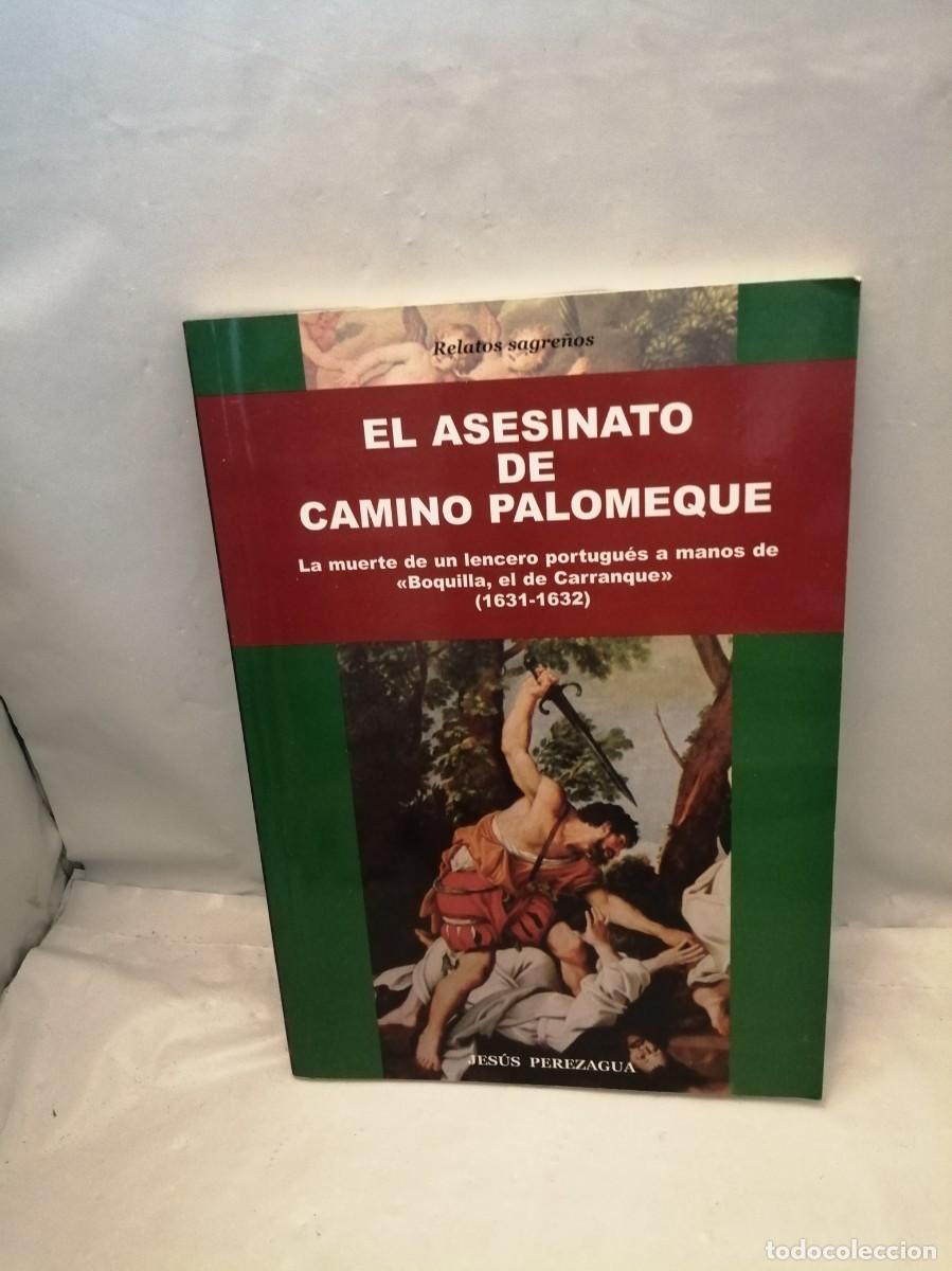 Libros: El Asesinato de Camino Palomeque: La Muerte de un Lencero Portugu&eacute;s a Manos de Boquilla