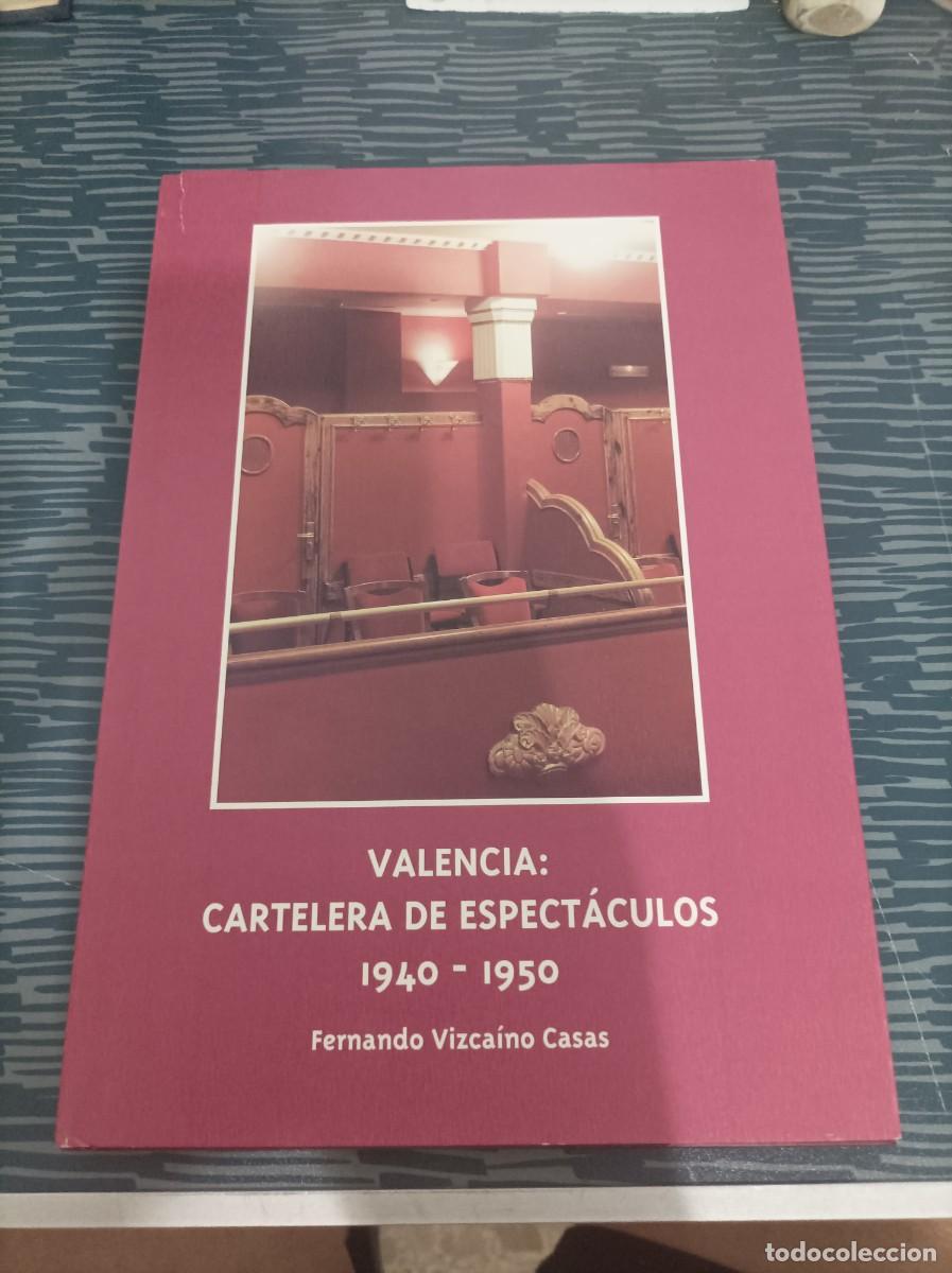 Libros: VALENCIA: CARTELERA DE ESPECT&Aacute;CULOS, 1940-1950, VALENCIA,1999,112 PAG,VER SUMARIO.