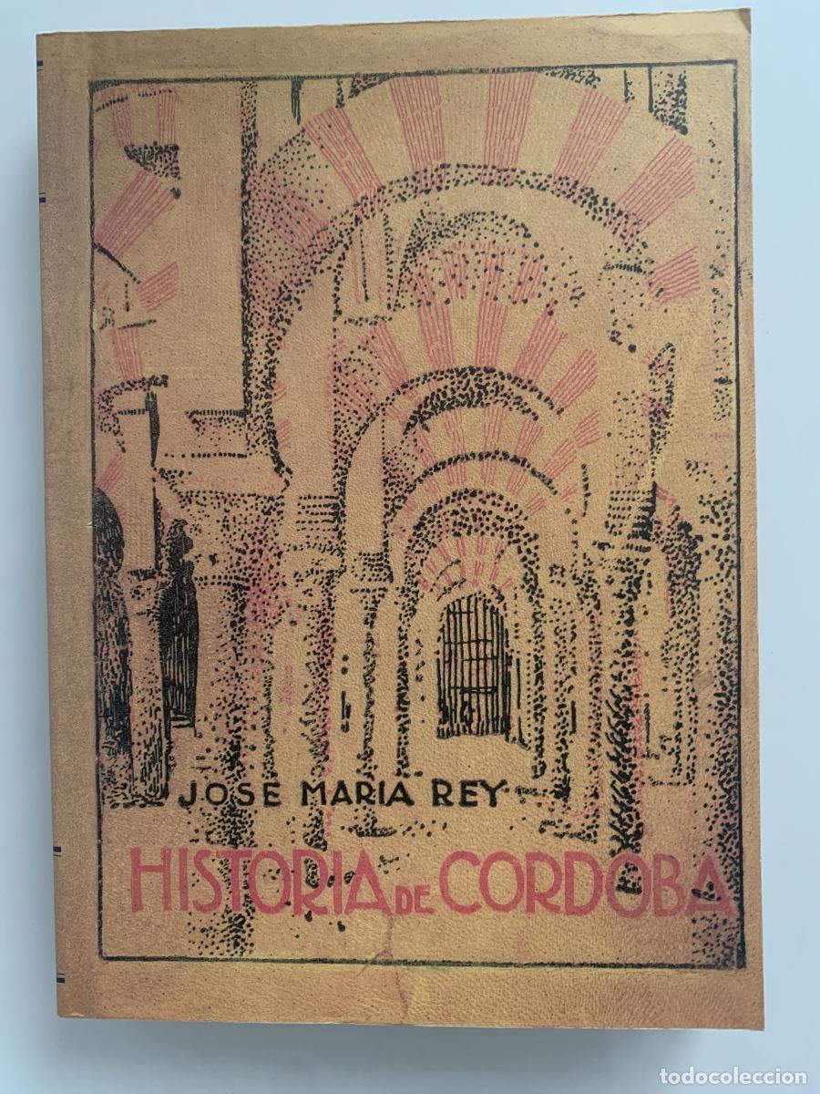 Libros: HISTORIA DE C&Oacute;RDOBA - Jos&eacute; Mar&iacute;a Rey - Foto 1